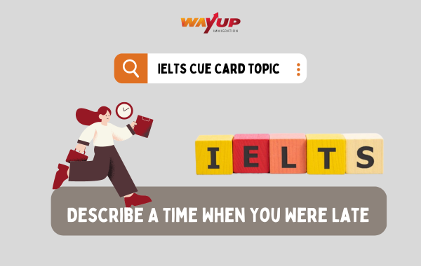 Describe a Time When You Were Late - IELTS Cue Card
